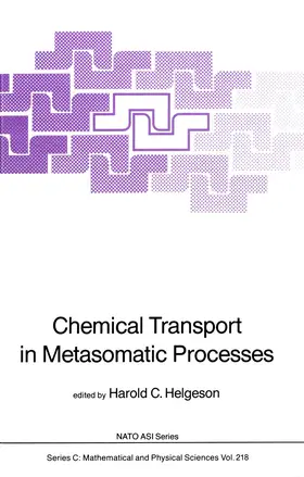 Helgeson |  Chemical Transport in Metasomatic Processes | Buch |  Sack Fachmedien