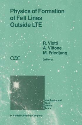 Viotti / Friedjung / Vittone |  Physics of Formation of FeII Lines Outside LTE | Buch |  Sack Fachmedien