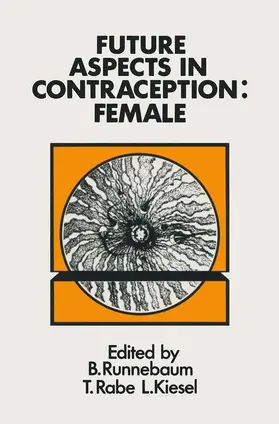 Runnebaum / Kiesel / Rabe |  Future Aspects in Contraception | Buch |  Sack Fachmedien