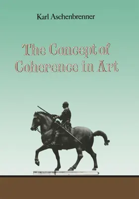 Aschenbrenner |  The Concept of Coherence in Art | Buch |  Sack Fachmedien