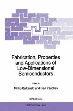 Balkanski / Yanchev |  Fabrication, Properties and Applications of Low-Dimensional Semiconductors | eBook | Sack Fachmedien