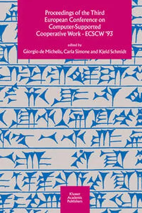 De Michelis / Simone / Schmidt |  Proceedings of the Third European Conference on Computer-Supported Cooperative Work 13–17 September 1993, Milan, Italy ECSCW ’93 | eBook | Sack Fachmedien