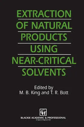 King / Bott |  Extraction of Natural Products Using Near-Critical Solvents | eBook | Sack Fachmedien