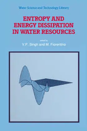 Singh / Fiorentino |  Entropy and Energy Dissipation in Water Resources | eBook | Sack Fachmedien