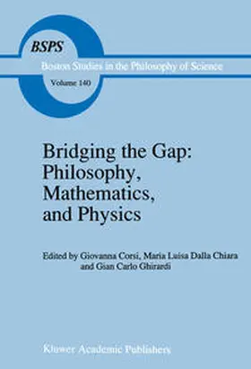 Corsi / Dalla Chiara / Ghirardi |  Bridging the Gap: Philosophy, Mathematics, and Physics | eBook | Sack Fachmedien