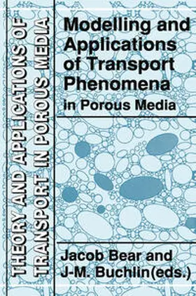 Bear / Buchlin |  Modelling and Applications of Transport Phenomena in Porous Media | eBook | Sack Fachmedien