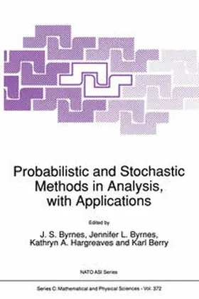 Byrnes / Hargreaves / Berry |  Probabilistic and Stochastic Methods in Analysis, with Applications | eBook | Sack Fachmedien