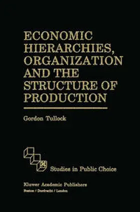 Tullock |  Economic Hierarchies, Organization and the Structure of Production | eBook | Sack Fachmedien