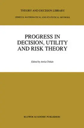 Chikán / Kindler / Kiss |  Progress In Decision, Utility And Risk Theory | eBook | Sack Fachmedien