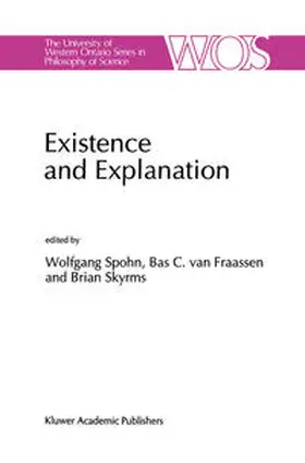 Spohn / van Fraassen / Skyrms |  Existence and Explanation | eBook | Sack Fachmedien