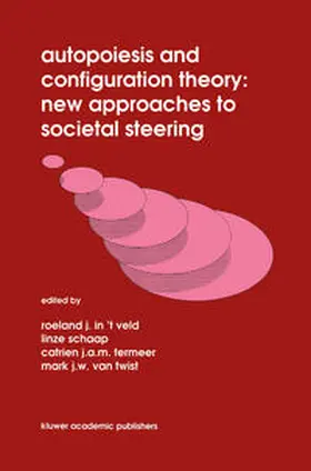 in 't Veld / Termeer / Schaap |  Autopoiesis and Configuration Theory: New Approaches to Societal Steering | eBook | Sack Fachmedien