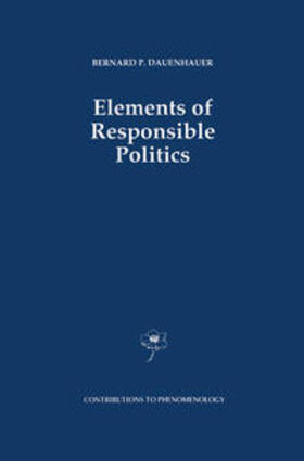 Dauenhauer |  Elements of Responsible Politics | eBook | Sack Fachmedien