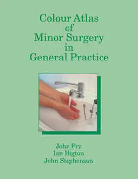 Fry / Higton / Stephenson |  Colour Atlas of Minor Surgery in General Practice | eBook | Sack Fachmedien