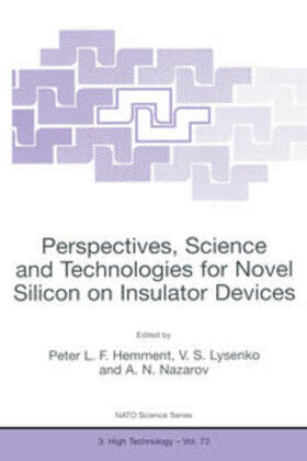 Hemment / Lysenko / Nazarov |  Perspectives, Science and Technologies for Novel Silicon on Insulator Devices | eBook | Sack Fachmedien