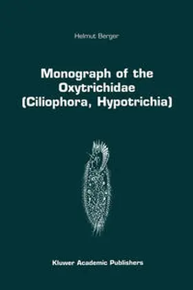 Berger |  Monograph of the Oxytrichidae (Ciliophora, Hypotrichia) | eBook | Sack Fachmedien