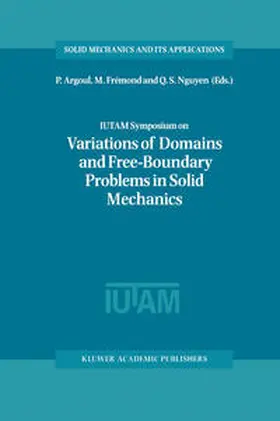 Argoul / Frémond / Nguyen |  IUTAM Symposium on Variations of Domain and Free-Boundary Problems in Solid Mechanics | eBook | Sack Fachmedien