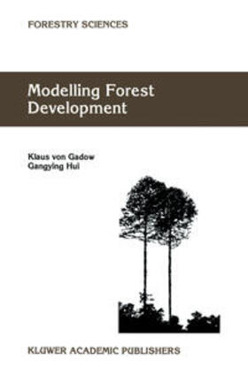 von Gadow / Hui |  Modelling Forest Development | eBook | Sack Fachmedien