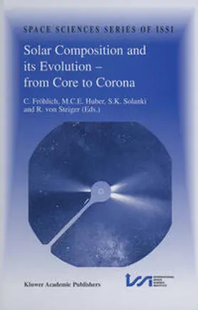 Fröhlich / Huber / Solanki |  Solar Composition and its Evolution — from Core to Corona | eBook | Sack Fachmedien