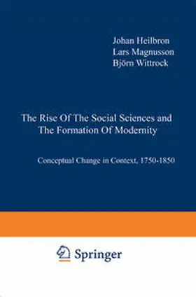 Heilbron / Magnusson / Wittrock |  The Rise of the Social Sciences and the Formation of Modernity | eBook | Sack Fachmedien