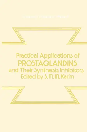 Karim |  Practical Applications of Prostaglandins and their Synthesis Inhibitors | Buch |  Sack Fachmedien