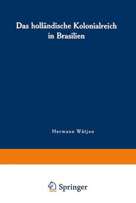 Wa¨tjen |  Das holländische Kolonialreich in Brasilien | Buch |  Sack Fachmedien