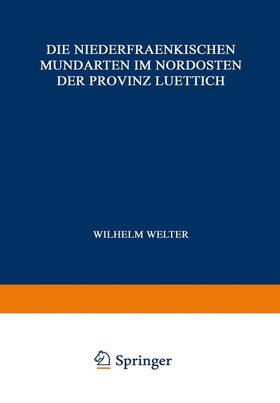 Welter / Grootaers / Delhez |  Die Niederfraenkischen Mundarten im Nordosten der Provinz Luettich | Buch |  Sack Fachmedien