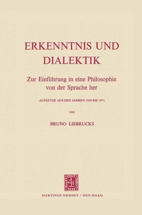 Liebrucks |  Erkenntnis und Dialektik | Buch |  Sack Fachmedien