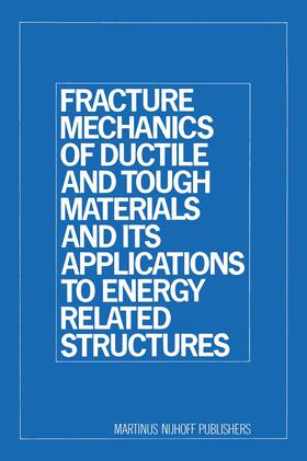 Liu / Kunio |  Fracture Mechanics of Ductile and Tough Materials and Its Applications to Energy Related Structures | Buch |  Sack Fachmedien