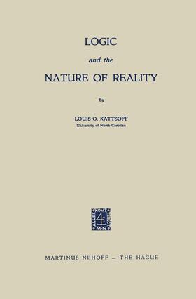 Kattsoff |  Logic and the Nature of Reality | Buch |  Sack Fachmedien