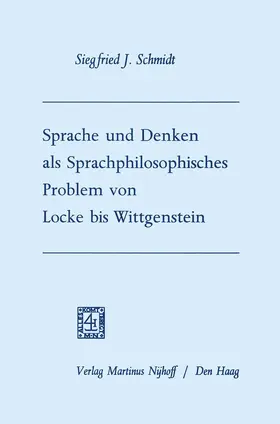 Schmidt |  Sprache und Denken als Sprachphilosophisches Problem von Locke bis Wittgenstein | Buch |  Sack Fachmedien