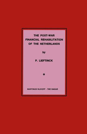 Lieftinck |  The Post-War Financial Rehabilitation of The Netherlands | Buch |  Sack Fachmedien