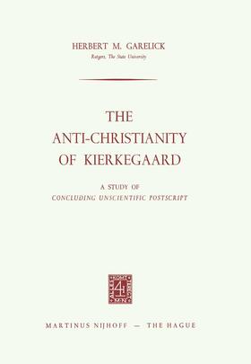 Garelick |  The Anti-Christianity of Kierkegaard | Buch |  Sack Fachmedien