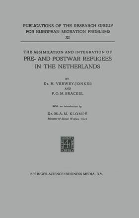Verwey-Jonker / Brackel / Klompe |  The Assimilation and Integration of Pre- and Postwar Refugees in the Netherlands | Buch |  Sack Fachmedien