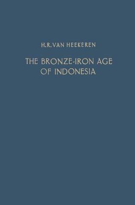 Heekeren |  The Bronze-Iron Age of Indonesia | Buch |  Sack Fachmedien