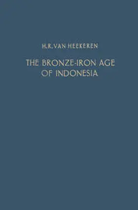 Heekeren |  The Bronze-Iron Age of Indonesia | eBook | Sack Fachmedien