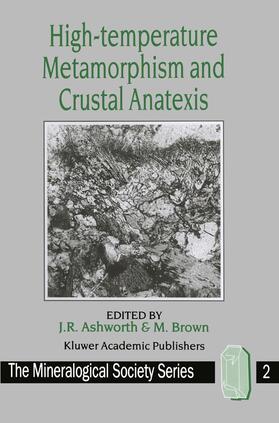 Brown / Ashworth |  High-temperature Metamorphism and Crustal Anatexis | Buch |  Sack Fachmedien