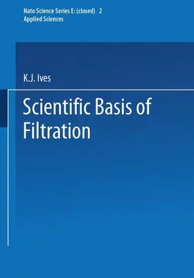 Ives |  The Scientific Basis of Filtration | Buch |  Sack Fachmedien