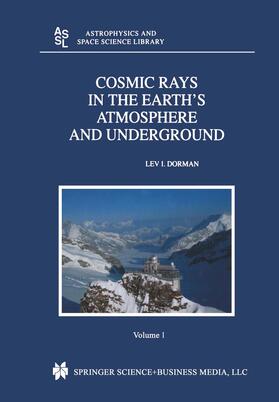 Dorman |  Cosmic Rays in the Earth¿s Atmosphere and Underground | Buch |  Sack Fachmedien