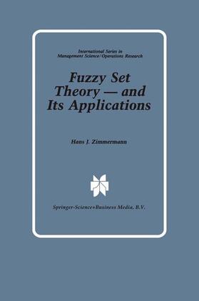 Zimmermann |  Fuzzy Set Theory ¿ and Its Applications | Buch |  Sack Fachmedien