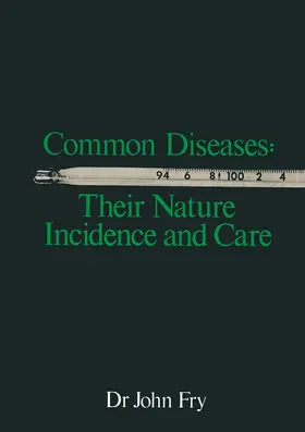 Fry |  Common Diseases: Their Nature Incidence and Care | Buch |  Sack Fachmedien