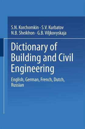 Korchomkin / Kurbatov / Sheikhon |  Dictionary of Building and Civil Engineering | Buch |  Sack Fachmedien