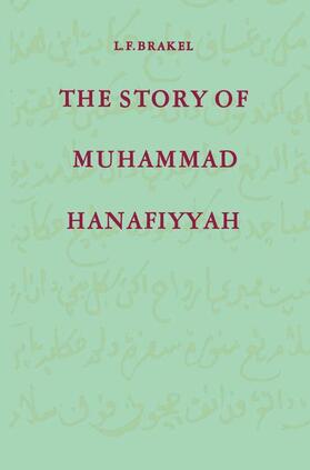 Brakel |  The Story of Muhammad Hanafiyyah | Buch |  Sack Fachmedien