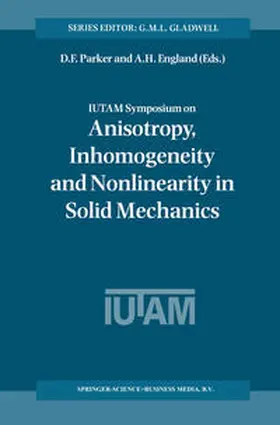 Parker / England |  IUTAM Symposium on Anisotropy, Inhomogeneity and Nonlinearity in Solid Mechanics | eBook | Sack Fachmedien