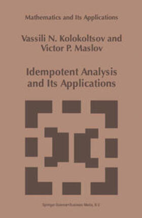 Kolokoltsov / Maslov |  Idempotent Analysis and Its Applications | eBook | Sack Fachmedien