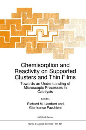 Lambert / Pacchioni |  Chemisorption and Reactivity on Supported Clusters and Thin Films: | eBook | Sack Fachmedien