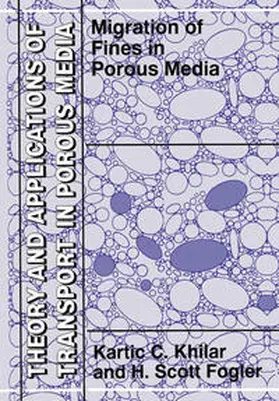 Khilar / Fogler |  Migrations of Fines in Porous Media | eBook | Sack Fachmedien