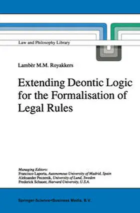 Royakkers |  Extending Deontic Logic for the Formalisation of Legal Rules | eBook | Sack Fachmedien