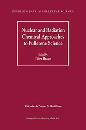 Braun |  Nuclear and Radiation Chemical Approaches to Fullerene Science | eBook | Sack Fachmedien