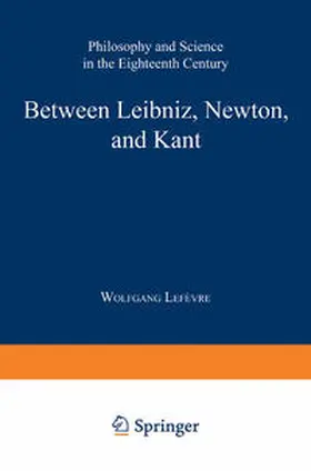 Lefèvre |  Between Leibniz, Newton, and Kant | eBook | Sack Fachmedien