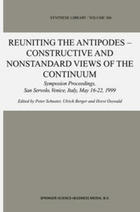 Schuster / Berger / Osswald | Reuniting the Antipodes - Constructive and Nonstandard Views of the Continuum | E-Book | sack.de